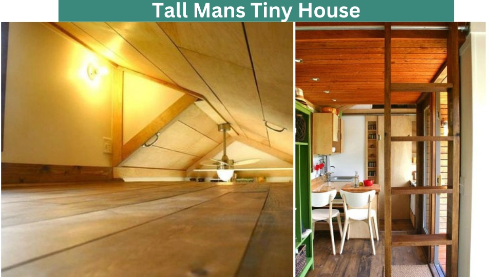 Tall Mans Tiny House